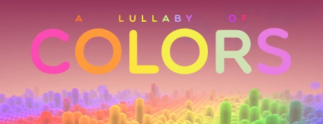 [VR交流学习]彩色摇篮曲VR（A Lullaby of Colors VR）