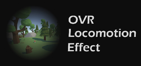 [免费VR下载] OVR运动效应:抗虚拟现实运动病(OVR Locomotion Effect)