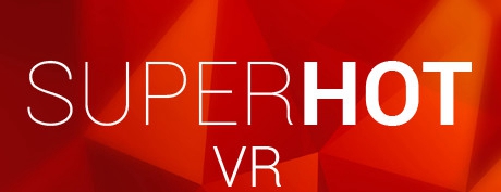 【VR汉化】燥热VR (SUPERHOT VR)