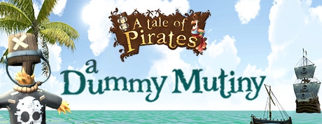 [VR交流学习] 海盗传奇:傀儡叛变 (A Tale of Pirates: a Dummy Mutiny)
