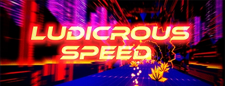 [VR交流学习] 飞速 VR (Ludicrous Speed) vr game crack