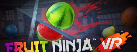 [VR交流学习] 水果忍者VR Fruit Ninja VR 18年版 vr game crack