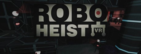 [VR交流学习] 抢劫机器人 VR (RoboHeist VR) vr game crack