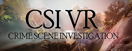 [VR交流学习] 犯罪现场调查（CSI VR: Crime Scene Investigation）
