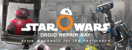 [VR交流学习]星球大战：机器人修理厂 (Star Wars: Droid Repair Bay)