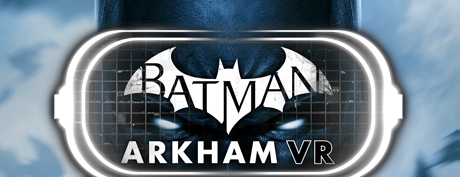 [VR交流学习] 蝙蝠侠 阿卡姆VR (Batman Arkham VR)vr game crack