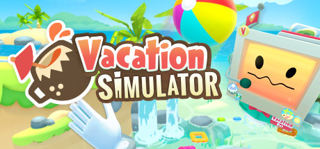 [VR交流学习]度假模拟器（Vacation Simulator）vr game crack