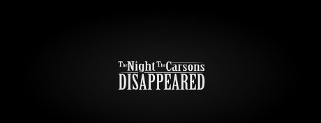 [VR交流学习] 本卡森失踪（The Night The Carsons Disappeared）