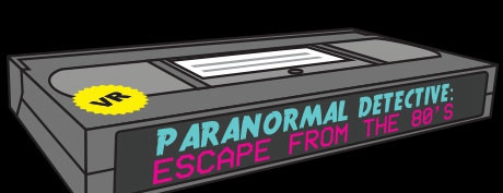 超自然侦探:逃离80年代（Paranormal Detective: Escape from the 80's）