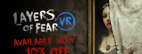 [VR交流学习] 层层恐惧（Layers of Fear VR）vr game crack