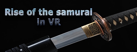 [VR游戏下载] 武士刀VR（Rise of the samurai in VR）