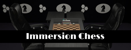 [免费VR游戏下载] 沉浸式国际象棋 VR（Immersion Chess）