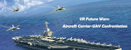 [VR游戏下载]未来战争 (VR Future Wars Aircraft Carrier-UAV Confrontation)
