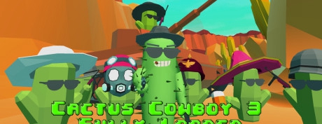 [免费VR游戏下载] 仙人掌牛仔3-满载 (Cactus Cowboy 3 - Fully Loaded)