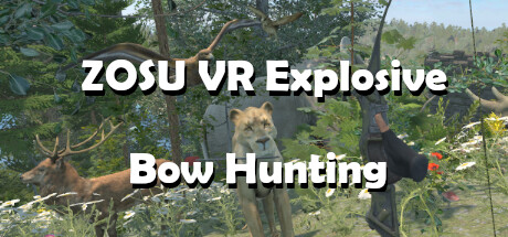 [VR游戏下载] 爆弓狩猎VR（ZOSU VR Explosive Bow Hunting）