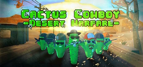 [VR游戏下载] 仙人掌牛仔-沙漠战争(Cactus Cowboy - Desert Warfare)