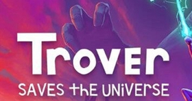 [Oculus quest] 崔佛拯救宇宙VR 汉化版（Trover Saves the Universe VR）